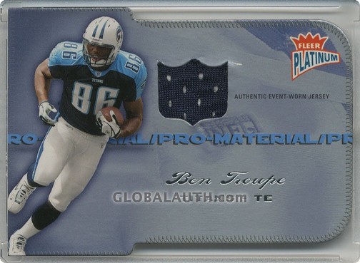 2004 Fleer Platinum Pro Material Jersey Die-Cut PM-BT: Ben Troupe